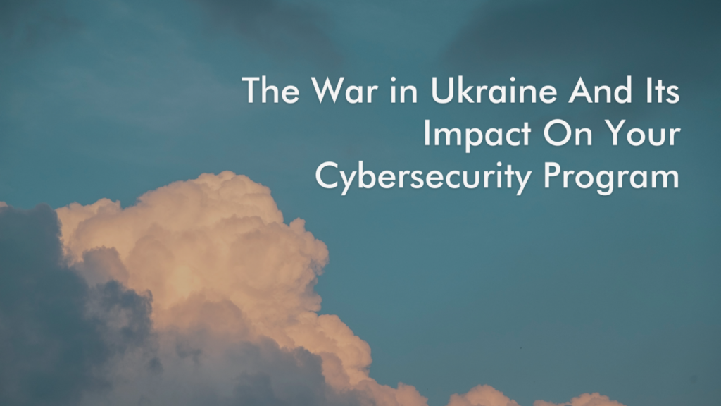 Cloud Graphic - The War in Ukraine and Its Impact On Your Cybersecurity Program