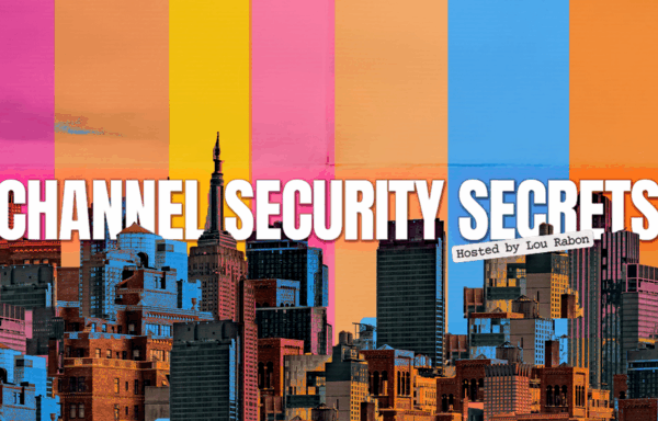 Channel Security Secrets podcast, hosted by Cyber Defense Group